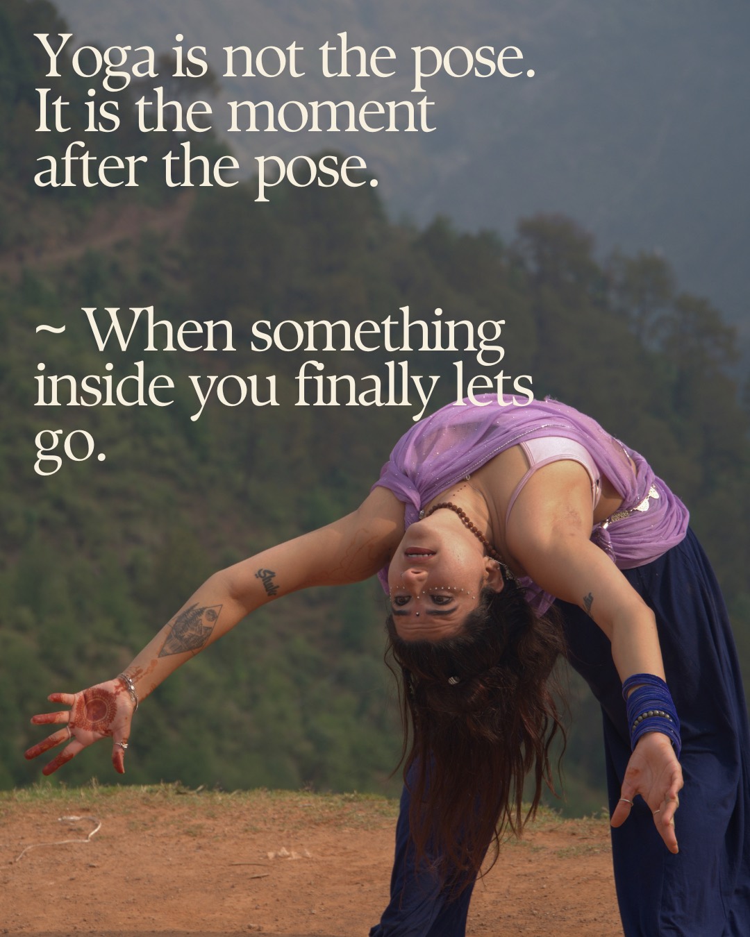 Yoga is not the pose. It is the moment after the pose, when something inside you finally lets go.